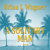 A Solitary Man - Brian J Wagner on Audible and Amazon