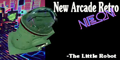 New Retro Arcade neon - The Little Robot