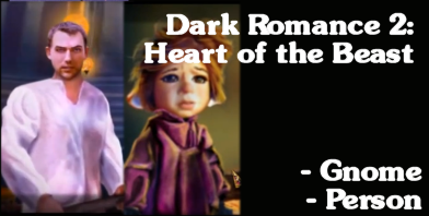 Dark Romance 2: Heart of the Beast - Gnome and Person